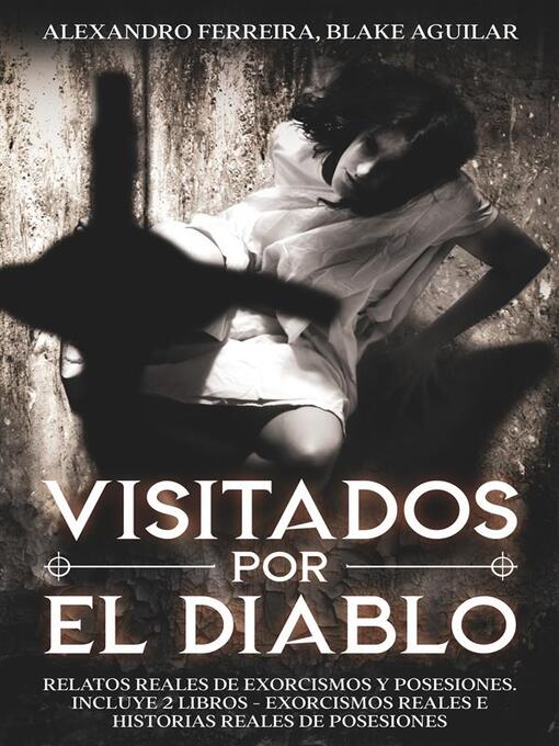 Title details for Visitados por el Diablo by Alexandro Ferreira - Available